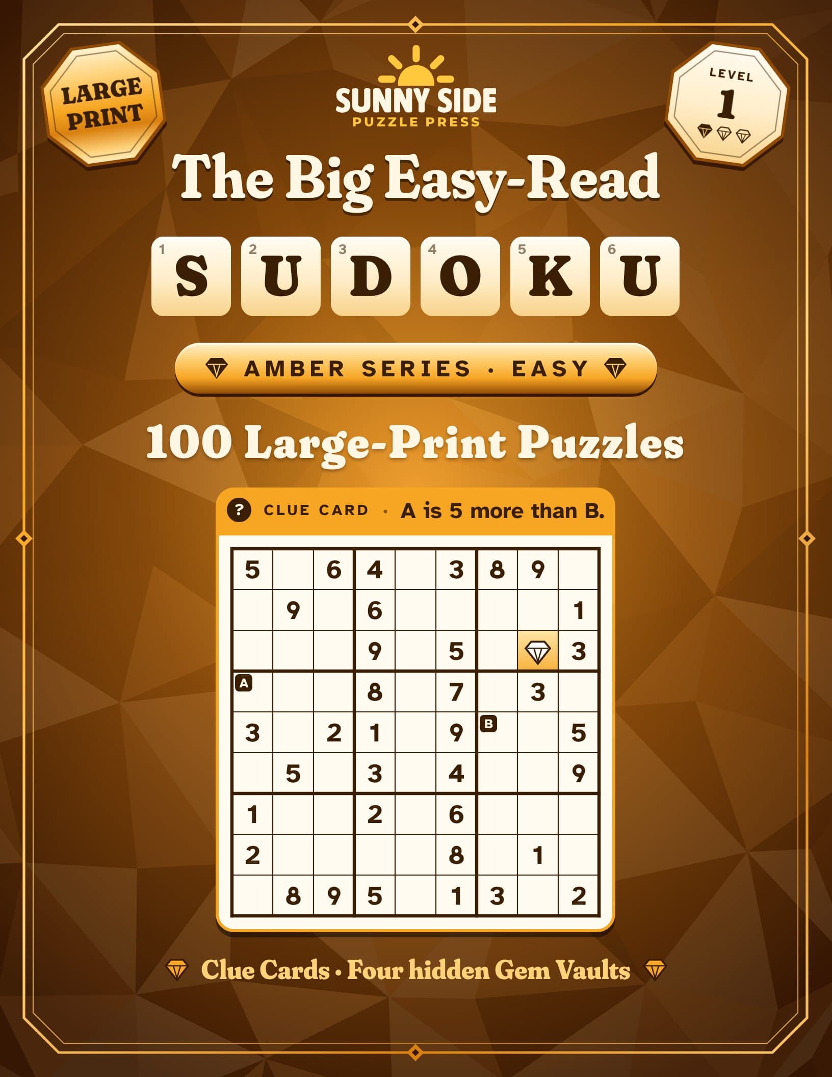 Cover of The Big Easy-Read Sudoku, Amber Series, Easy: a honey-amber cover with a faint gem-facet texture inside a gold gem-cut frame, with a Large Print badge, a Level 1 badge, SUDOKU letter tiles, the line 100 Large-Print Puzzles, and a sample sudoku grid with lettered squares A and B under a Clue Card strip that reads A is 5 more than B.